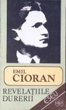 Revelatiile Durerei Emil Cioran carte filosofie Editura EchinoX 1990 romana paperback stare buna