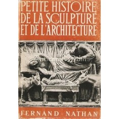 Petite Histoire De La Sculpture Et De L&#039;Architecture - V. M. Hillyer
