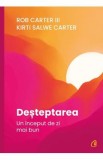 Desteptarea. Un inceput de zi mai bun - Rob Carter III, Kirti Salwe Carter