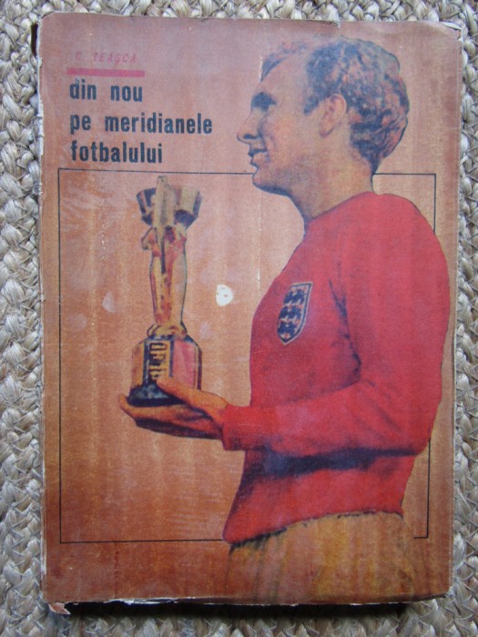 Constantin Teasca - Din nou pe meridianele fotbalului (1967)