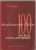 100 De Ani De La Unirea Principatelor - N. Ciachir