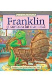 Franklin si surioara lui mai mica - Paulette Bourgeois, Brenda Clark