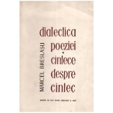 Marcel Breslasu - Dialectica poeziei sau cantece despre cantec - 109855