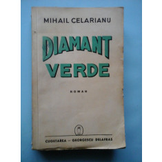 DIAMANT VERDE (roman) Editie princeps, 1940 - MIHAIL CELARIANU