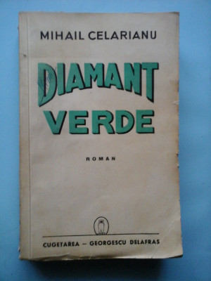 DIAMANT VERDE (roman) Editie princeps, 1940 - MIHAIL CELARIANU foto