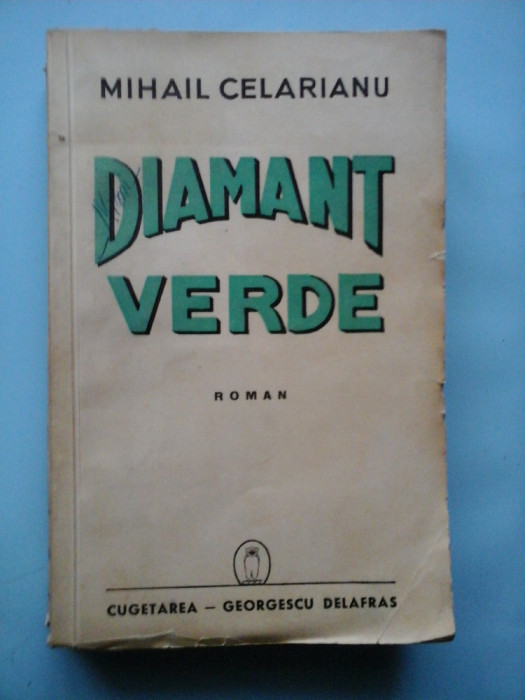 DIAMANT VERDE (roman) Editie princeps, 1940 - MIHAIL CELARIANU