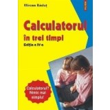 Calculatorul &icirc;n trei timpi