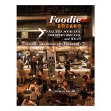Foodie Breaks: England, Scotland, Northern Ireland, and Wales