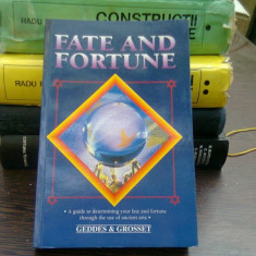 Fate and Fortune - Geddes & Grosset (Soarta și averea, ghid de determinare a sortii si averii prin folosirea artelor antice))