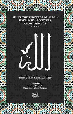 What the Knowersof Allah Have Said about the Knowledge of Allah