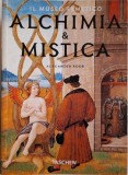Alchimia &amp; Mistica: Il museo ermetico - Alexander Roob (Carte Nouă/Anticariat, Stare Buna/Foarte Buna)