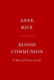 Blood Communion: A Tale of Prince Lestat