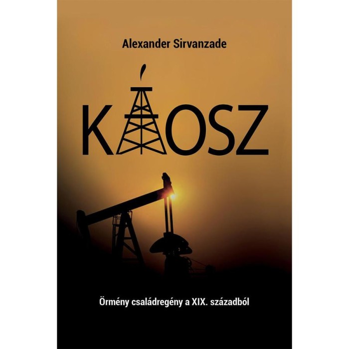 K&aacute;osz - &Ouml;rm&eacute;ny csal&aacute;dreg&eacute;ny a XIX. sz&aacute;zadb&oacute;l - Alexander Sirvanzade