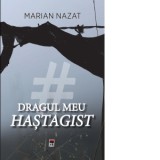 Dragul meu hastagist - Marian Nazat