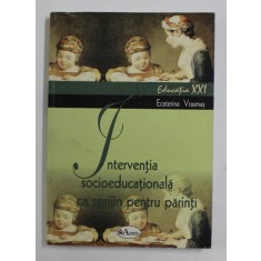 INTERVENTIA SOCIOEDUCATIONALA CA SPRIJIN PENTRU PARINTI de ECATERINA VRASMAS , 2008