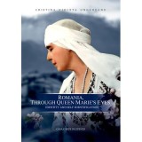 Romania, through Queen Marie&rsquo;s Eyes. Identity and Construction of Self-Identification - Cristina Violeta Ungureanu