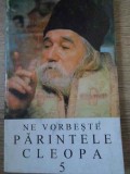 NE VORBESTE PARINTELE CLEOPA 5-COLECTIV-280087