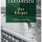 Corpul - Der K&ouml;rper, Mircea Cartarescu, Viena 2011 cartonata NOUA C1