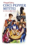 Cumpara ieftin Cinci Pepper Mititei Si Cum Au Crescut Ei, Margaret Sidney - Editura Predania