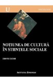 Notiunea de cultura in stiintele sociale - Denys Cuche