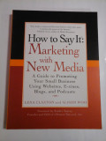 HOW TO SAY IT: MARKETING WITH NEW MEDIA - LENA CLAXTON AND ALISON WOO