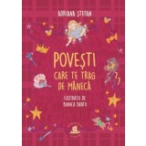 Povesti care te trag de maneca/Adriana Stefan