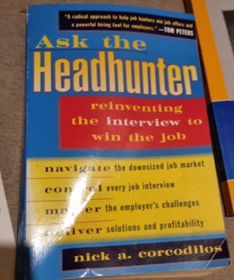 Nick A. Corcodilos - Ask The Headhunter: Reinventing the Interview to Win the Job foto