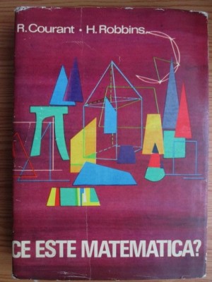 R. Courant - Ce este matematica? Expunere elementara a ideilor si metodelor foto