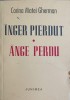 Inger Pierdut. Editie Bilingva Romana-Franceza - Corina Matei Gherman, Junimea 2002, Poezie