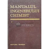 Manualul inginerului chimist (volumul 1) - 1972 - Dumitru Sandulescu ($S67)