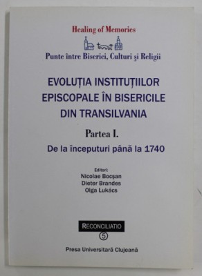 Evoluţia instituţiilor episcopale &amp;icirc;n bisericile din Transilvania p&amp;acirc;nă &amp;icirc;n 1740 foto