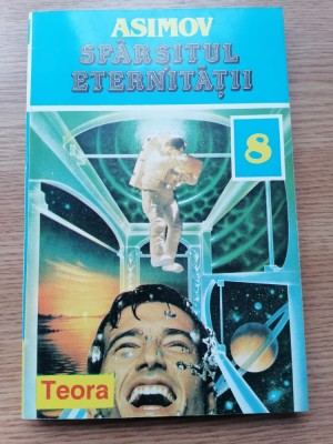 SF&amp;Acirc;RȘITUL ETERNITATII. Isaac Asimov. SF. foto