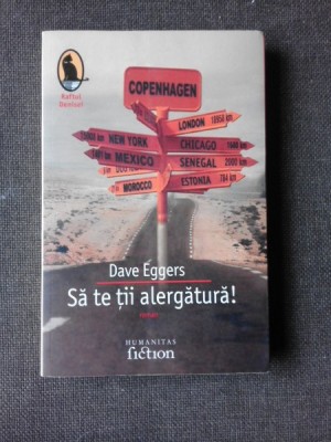 SA TE TII ALERGATURA ! - DAVE EGGERS foto