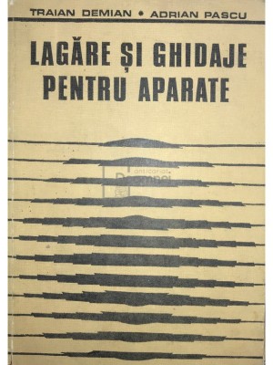 Traian Demian - Lagare si ghidaje pentru aparate (Editia: 1980) foto