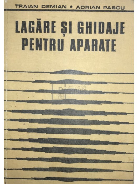 Traian Demian - Lagare si ghidaje pentru aparate (Editia: 1980)