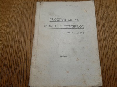 CUGETARI DE PE MUNTELE FERICIRILOR - E. White - Editia III -a, 111 p. foto