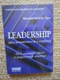 Leadership. Arta si maiestria de a conduce. De la paradigma clinica la pragmatismul schimbarii &ndash; Manfred Kets de Vries