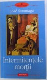 INTERMITENTELE MORTII de JOSE SARAMAGO , 2007