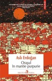 Orașul &icirc;n mantie purpurie - Paperback brosat - Aslı Erdoğan - Polirom