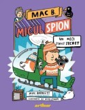 Un meci strict secret. Seria Micul spion. Volumul 3/Mac Barnett, Arthur