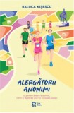 Alergatorii anonimi - Raluca Kisescu, ZYX Books (DGV DIGIT AL PRODUCTION)