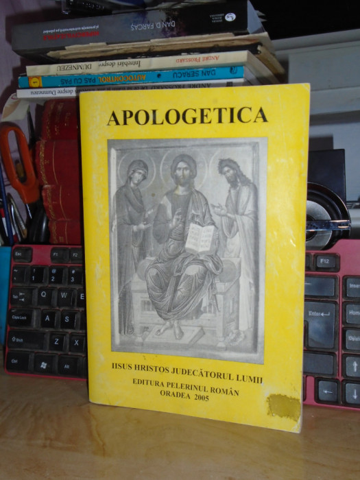 APOLOGETICA SAU APARAREA RELIGIEI * TRAD. GHEORGHE BABUT , MAN. PORTARITA , 2005