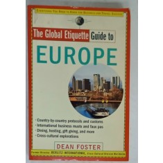 THE GLOBAL ETIQUETTE , GUIDE TO EUROPE by DEAN FOSTER , 2000