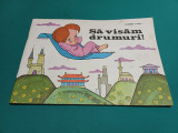 SĂ VISĂM DRUMURI *CARTE DE COLORAT/ EUGEN TARU /1980 *