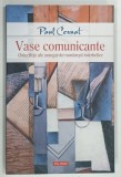 VASE COMUNICANTE , ( INTER ) FETE ALE AVANGARDEI ROMANESTI INTERBELICE de PAUL CERNAT , 2018