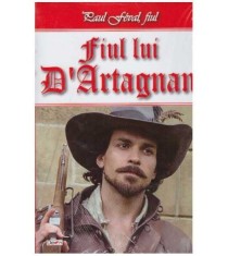 Paul Feval, fiul - Fiul lui D&#039;Artagnan - 127067