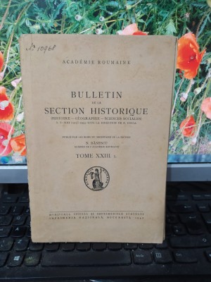 Bulletin de la Section Historique Tome XXIII. I., București 1942, 179 foto