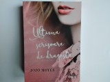 Jojo Moyes - ULTIMA SCRISOARE DE DRAGOSTE ( 2016 ) / editura Litera