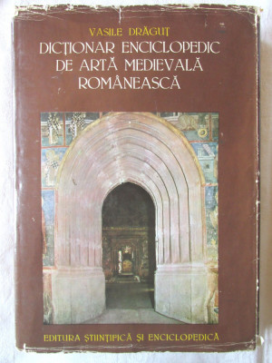 DICTIONAR ENCICLOPEDIC DE ARTA MEDIEVALA ROMANEASCA, Vasile Dragut, cu autograf foto