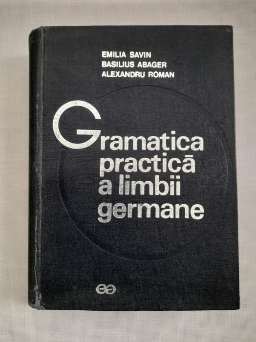 Gramatica practică a limbii germane - E. Savin, B. Abager